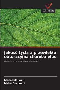 Produktbild: Jako&iquest;&iquest; &iquest;ycia a przewlek&iquest;a obturacyjna choroba p&iquest;uc