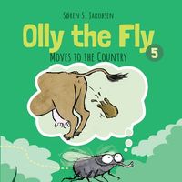 Bild vom Artikel Olly the Fly #5: Olly the Fly Moves to the Country vom Autor Søren S. Jakobsen