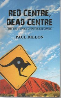 Produktbild: RED CENTRE DEAD CENTRE The True Story of Peter Falconer