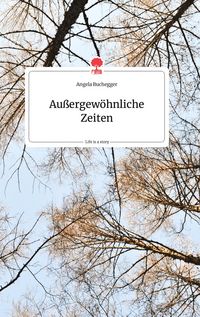 Produktbild: Au&szlig;ergew&ouml;hnliche Zeiten. Life is a Story - story.one