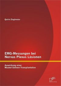 Produktbild: EMG-Messungen bei Nervus Plexus L&auml;sionen: Auswirkung einer Muskel-Sehnen-Transplantation