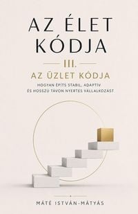 Produktbild: Az &Eacute;let K&oacute;dja III. - Az &Uuml;zlet K&oacute;dja