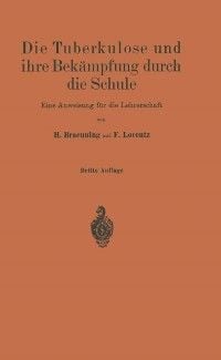 Produktbild: Die Tuberkulose und ihre Bek&auml;mpfung durch die Schule