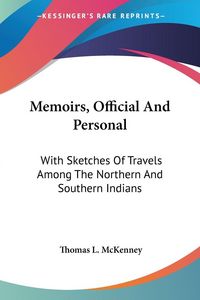 Produktbild: McKenney, T: Memoirs, Official And Personal