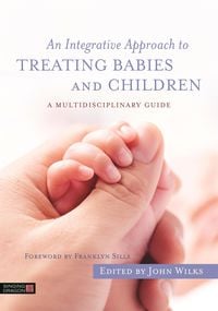 Produktbild: An Integrative Approach to Treating Babies and Children