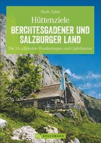 Bild vom Artikel Hüttenziele Berchtesgadener und Salzburger Land vom Autor Mark Zahel