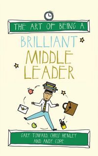 Produktbild: The Art of Being a Brilliant Middle Leader