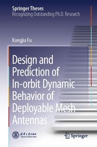 Produktbild: Design and Prediction of In-orbit Dynamic Behavior of Deployable Mesh Antennas