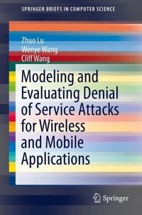Produktbild: Modeling and Evaluating Denial of Service Attacks for Wireless and Mobile Applications