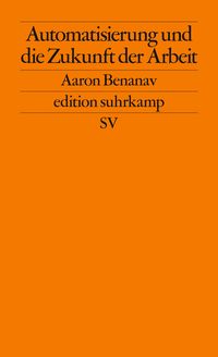 Bild vom Artikel Automatisierung und die Zukunft der Arbeit vom Autor Aaron Benanav