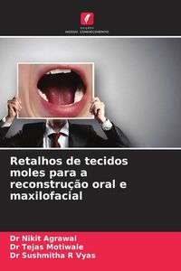 Produktbild: Retalhos de tecidos moles para a reconstru&ccedil;&atilde;o oral e maxilofacial