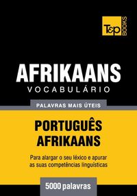 Bild vom Artikel Vocabulário Português-Afrikaans - 5000 palavras vom Autor Andrey Taranov