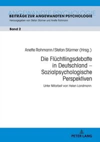 Produktbild: Die Fl&uuml;chtlingsdebatte in Deutschland &ndash; Sozialpsychologische Perspektiven