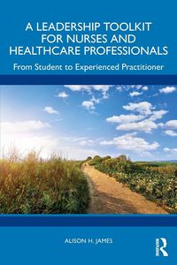 Produktbild: A Leadership Toolkit for Nurses and Healthcare Professionals