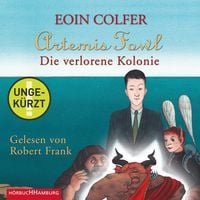 Produktbild: Artemis Fowl &ndash; Die verlorene Kolonie (Ein Artemis-Fowl-Roman 5)