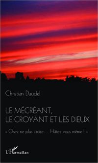 Produktbild: Le m&eacute;cr&eacute;ant, le croyant et les dieux