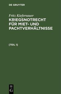 Produktbild: Kriegsnotrecht f&uuml;r Miet und Pachtverh&auml;ltnisse