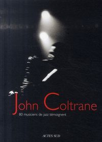 Produktbild: John Coltrane ; 80 Musiciens de Jazz Temoignent