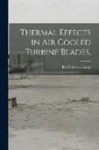 Produktbild: Thermal Effects in Air Cooled Turbine Blades.