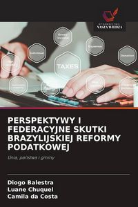 Produktbild: PERSPEKTYWY I FEDERACYJNE SKUTKI BRAZYLIJSKIEJ REFORMY PODATKOWEJ