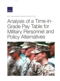 Produktbild: Analysis of a Time-In-Grade Pay Table for Military Personnel and Policy Alternatives