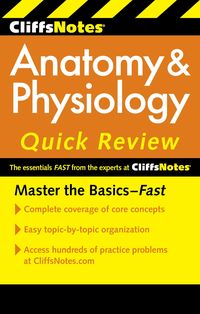 CliffsNotes Anatomy & Physiology Quick Review, 2nd Edition