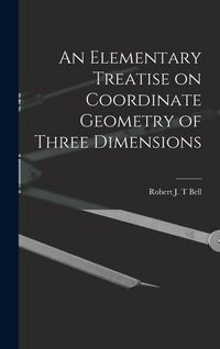 Produktbild: An Elementary Treatise on Coordinate Geometry of Three Dimensions