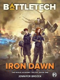 Produktbild: BattleTech: Iron Dawn (The Rogue Academy Trilogy, Book One)