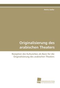 Produktbild: Originalisierung des arabischen Theaters