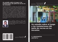 Produktbild: Un estudio sobre el juego y las instalaciones del patio de recreo en las escuelas