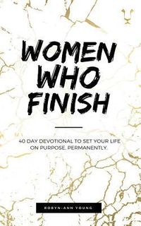 Produktbild: Women Who Finish: 40 Day Devotional