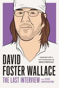 Bild vom Artikel David Foster Wallace: The Last Interview Expanded with New Introduction vom Autor David Foster Wallace
