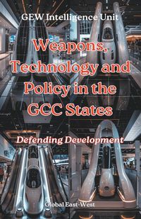 Produktbild: Weapons, Technology and Policy in the GCC States