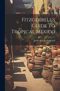 Produktbild: Fitzgerrell's Guide To Tropical Mexico