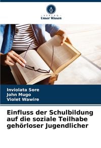 Produktbild: Einfluss der Schulbildung auf die soziale Teilhabe geh&ouml;rloser Jugendlicher