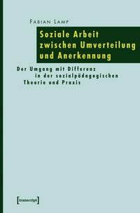 Produktbild: Soziale Arbeit zwischen Umverteilung und Anerkennung