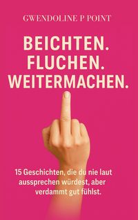 Produktbild: Fluchen. Beichten. Weitermachen.