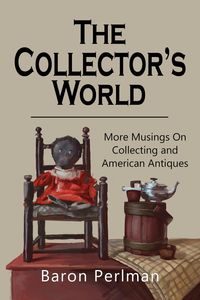 Produktbild: The Collector's World: More Musings on Collection and American Antiques
