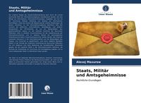 Produktbild: Staats, Milit&auml;r und Amtsgeheimnisse