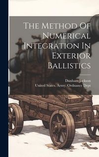 Produktbild: The Method Of Numerical Integration In Exterior Ballistics