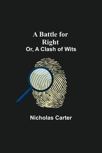 Produktbild: A Battle For Right; Or, A Clash Of Wits