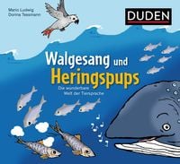 Produktbild: Walgesang und Heringspups - Die wunderbare Welt der Tiersprache