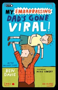 Produktbild: My Embarrassing Dad's Gone Viral!