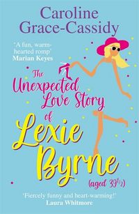 Produktbild: The Unexpected Love Story of Lexie Byrne (aged 39 1/2)