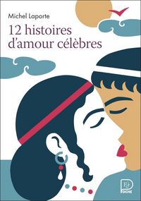 Produktbild: 12 histoires d'amour c&eacute;l&egrave;bres