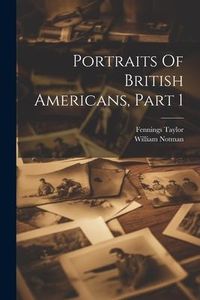 Produktbild: Portraits Of British Americans, Part 1
