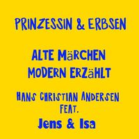 Produktbild: Prinzessin & Erbsen - alte M&auml;rchen modern erz&auml;hlt - Hans Christian Andersen