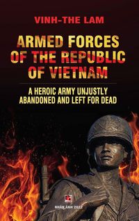 Produktbild: Armed Forces of the Republic of Vietnam - A Heroic Army Unjustly Abandoned and Left for Dead