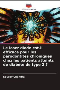 Produktbild: Le laser diode est-il efficace pour les parodontites chroniques chez les patients atteints de diab&egrave;te de type 2 ?