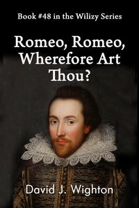 Produktbild: Romeo, Romeo, Wherefore Art Thou? (Wilizy, #48)